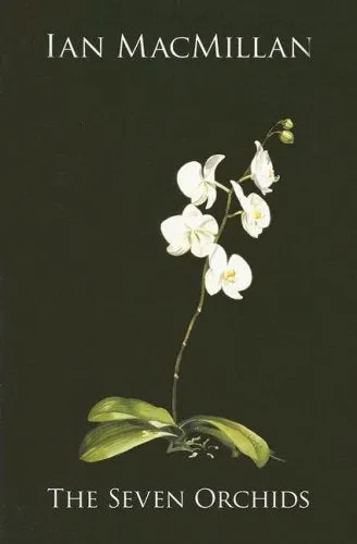 The Seven Orchids by Ian MacMillan