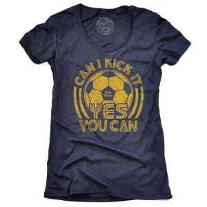 Women's Can I Kick It, Yes You Can T-shirt